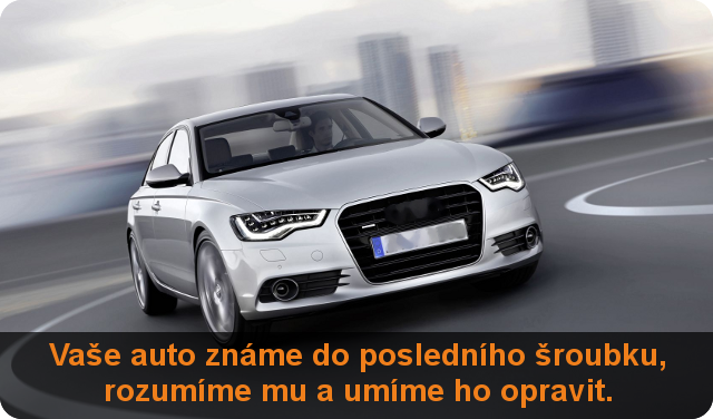 Vaše auto známe do posledního šroubku, rozumíme mu a umíme jej opravit.