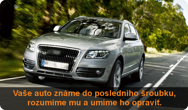 Vaše auto známe do posledního šroubku, rozumíme mu a umíme jej opravit.