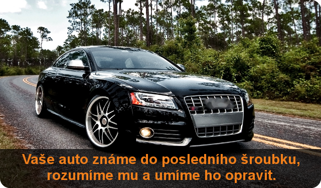 Vaše auto známe do posledního šroubku, rozumíme mu a umíme jej opravit.